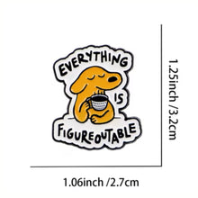 Load image into Gallery viewer, Everything is Figureoutable