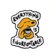 Load image into Gallery viewer, Everything is Figureoutable