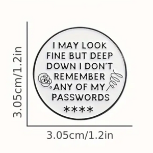 I Don't Remember My Password Enamel Pin