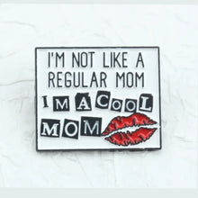 Load image into Gallery viewer, I&#39;m A Cool Mom Enamel Pin
