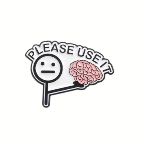 Here's Your Brain Please Use It Enamel Pin