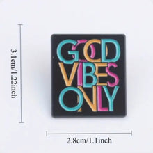 Load image into Gallery viewer, Good Vibes Only Enamel Pin