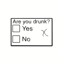 Load image into Gallery viewer, Are you Drunk?