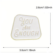 Load image into Gallery viewer, You Are Enough Enamel Pin