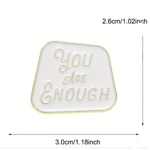 You Are Enough Enamel Pin