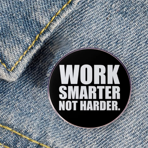 Work Smarter Not Harder Enamel Pin