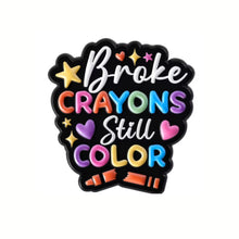 Load image into Gallery viewer, Broken Crayons Still Color
