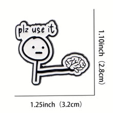 Load image into Gallery viewer, Please Use Your Brain Enamel Pin