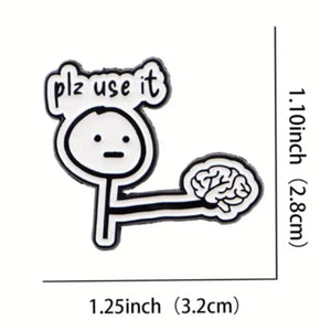 Please Use Your Brain Enamel Pin