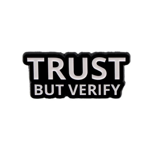 Trust but Verify Enamel Pin
