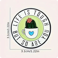 Load image into Gallery viewer, Life is Tough Enamel Pin