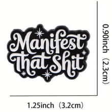 Load image into Gallery viewer, Manifest that Shit Enamel Pin
