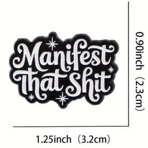 Manifest that Shit Enamel Pin