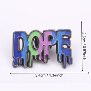 Dope Enamel Pin