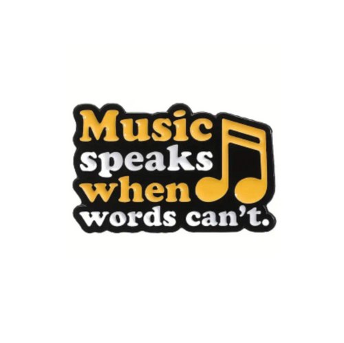 Music Speaks When Words Can't Enamel Pin
