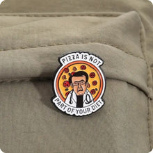 Load image into Gallery viewer, Pizza is Not Part of Your Diet Enamel Pin