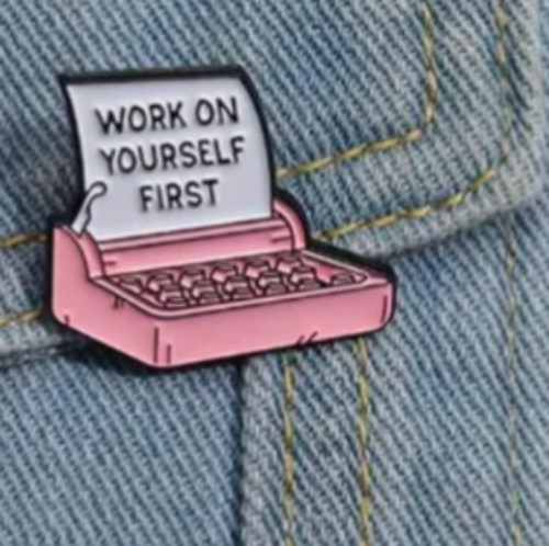 Work on Yourself First Enamel Pin
