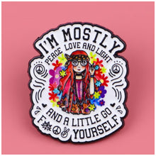 Load image into Gallery viewer, Mostly Peace Love and Light Enamel Pin