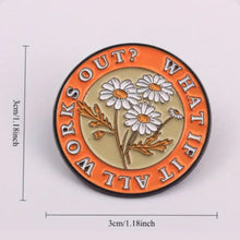 Load image into Gallery viewer, What if it All Works Out Enamel Pin