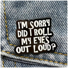Load image into Gallery viewer, Roll My Eyes Enamel Pin