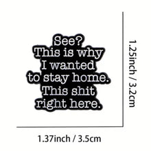 Load image into Gallery viewer, I Wanted to Stay Home Enamel Pin