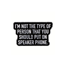 Load image into Gallery viewer, Don&#39;t Put Me on Speakerphone Enamel Pin