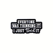 Load image into Gallery viewer, I Just Said It Enamel Pin