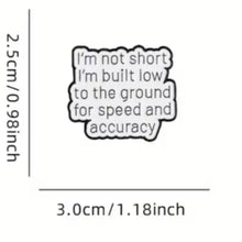 Load image into Gallery viewer, I'm Not Short Enamel Pin