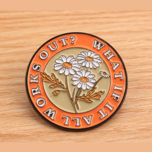 What if it All Works Out Enamel Pin