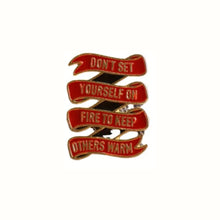 Load image into Gallery viewer, Don't Set Yourself on Fire Enamel Pin