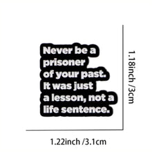 Load image into Gallery viewer, Never Be a Prisoner of Your Past Enamel Pin