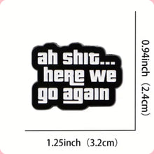 Load image into Gallery viewer, Here We Go Again Enamel Pin