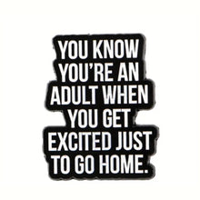 Load image into Gallery viewer, Excited to go Home Enamel Pin