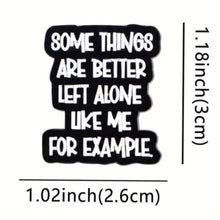 Load image into Gallery viewer, Some Things Are Better Left Alone Enamel Pin