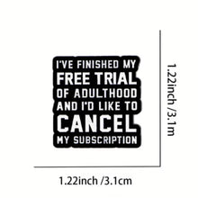 Load image into Gallery viewer, Cancel My Membership to Adulthood Enamel Pin