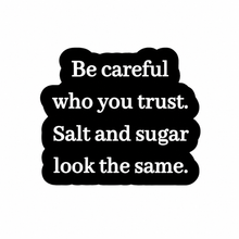 Load image into Gallery viewer, Salt and Sugar Looks the Same