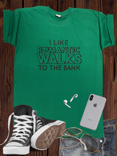 Romantic Walks to the Bank T Shirt