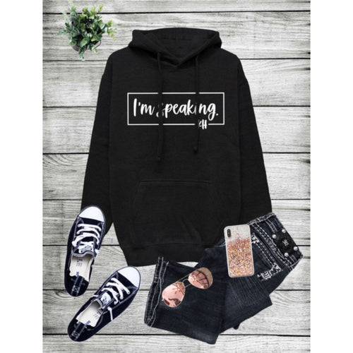 I’m Speaking Hoodie